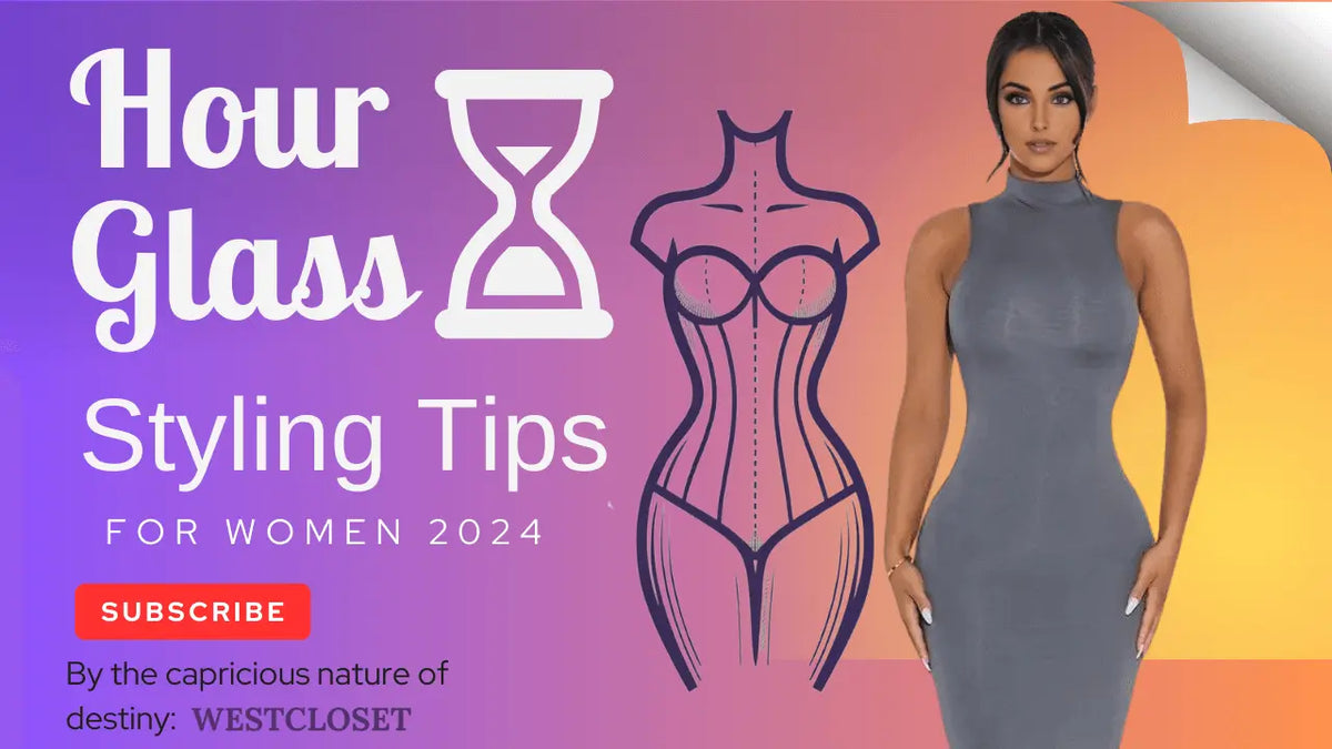 Unleash Your Inner Fashionista: Styling Tips for the Hourglass Figure - WESTCLOSET