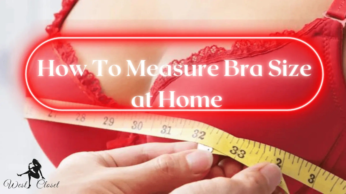 Uncover Your True Bra Size: A Step-by-Step Home Guide - WESTCLOSET